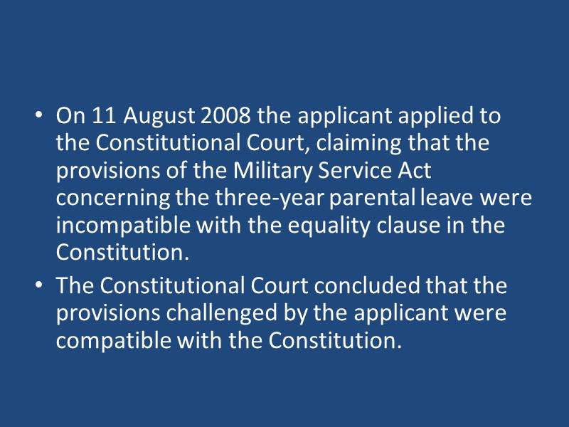 On 11 August 2008 the applicant applied to the Constitutional Court, claiming that the